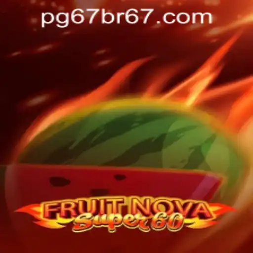 Experience the Excitement of FruitNovaSuper60 with PG67Bet PH Login