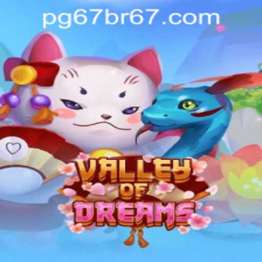 Explore the Enchanting World of ValleyofDreams and the Convenience of PG67Bet PH Login